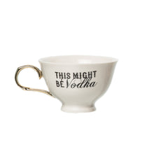 Load image into Gallery viewer, Porcelain This Might Be Vodka Oversize Teacup

