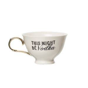 Porcelain This Might Be Vodka Oversize Teacup