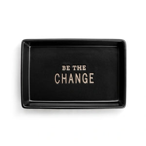 Be The Change Tray