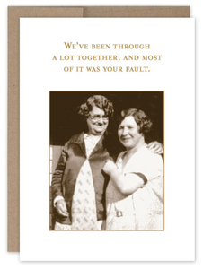 Your Fault Friendship Card